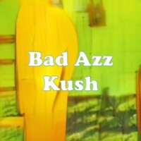 Bad Azz Kush strain