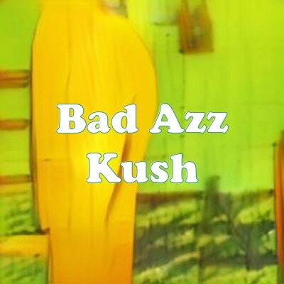 Bad Azz Kush strain
