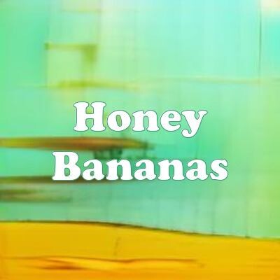 Honey Bananas strain