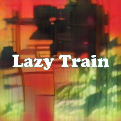 Lazy Train strain
