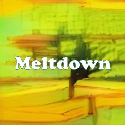 Meltdown strain
