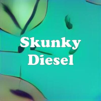 Skunky Diesel strain